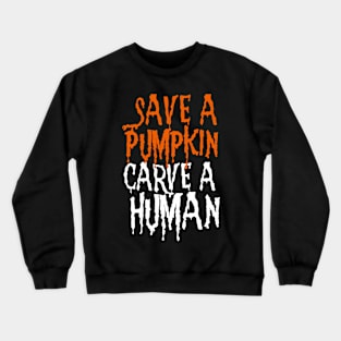 Carve A Human Crewneck Sweatshirt